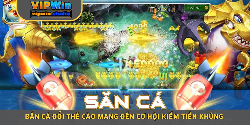 Bắn cá đổi thẻ cào mang đến cơ hội kiếm tiền khủng Bắn cá đổi thẻ cào mang đến cơ hội kiếm tiền khủng