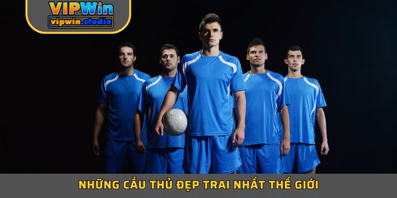 Điểm Mặt Top 5+ Những Cầu Thủ Đẹp Trai Nhất Thế Giới