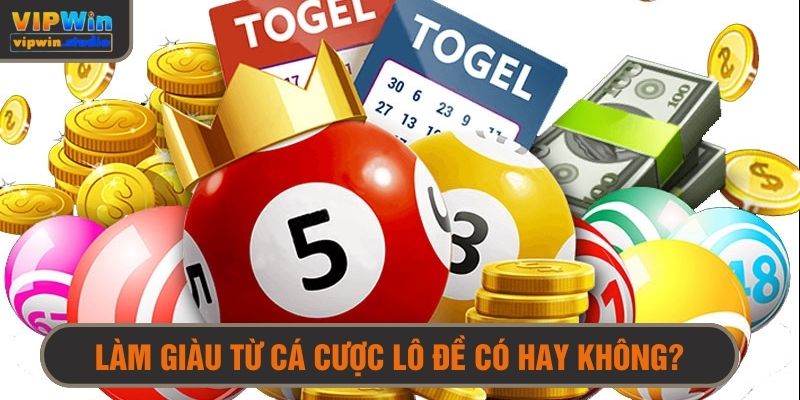 Cá cược lô đề là hình thức giải trí có thể mang lại lợi nhuận tốt