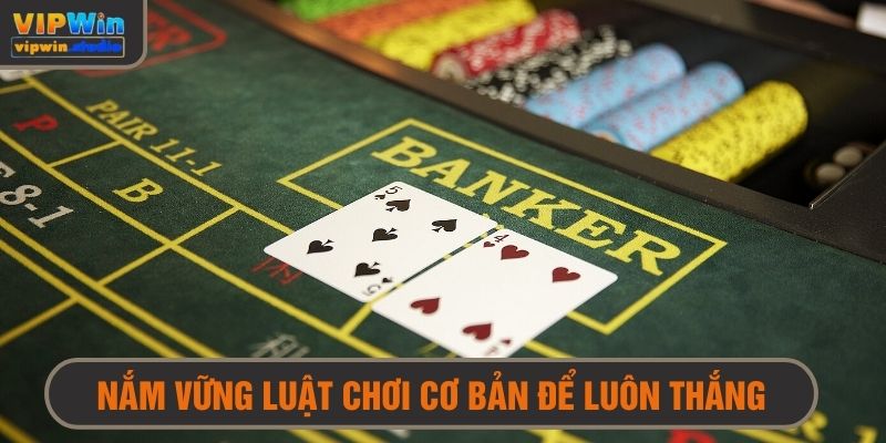 Mẹo chơi baccarat thông minh qua nắm vững luật chơi