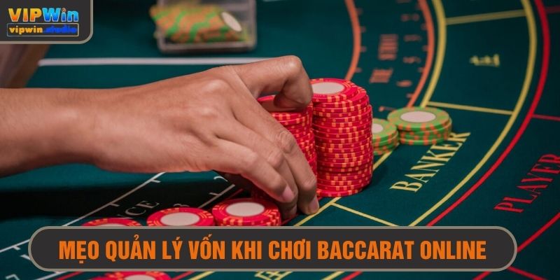 Mẹo chơi baccarat thắng bền với chiến thuật quản lý vốn hiệu quả