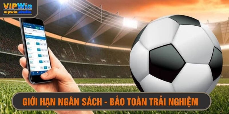 Đặt giới hạn để bảo toàn trải nghiệm an toàn, trọn vẹn nhất