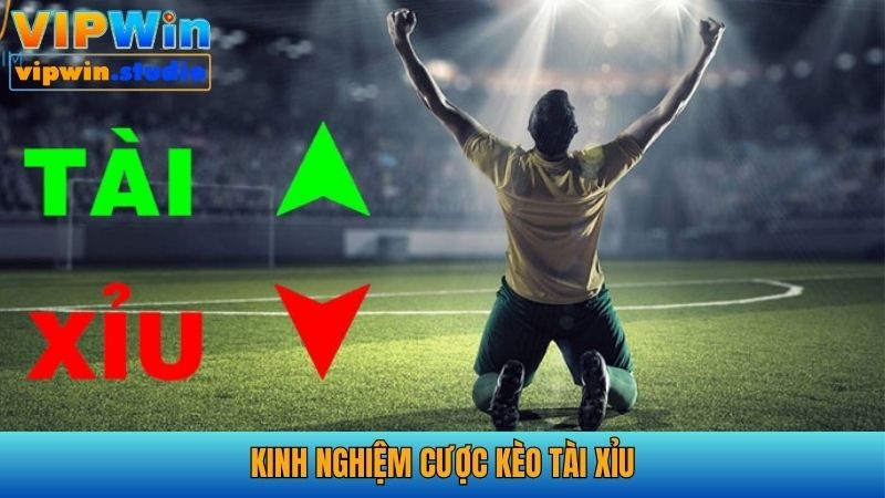 Kinh nghiệm cược kèo tài xỉu