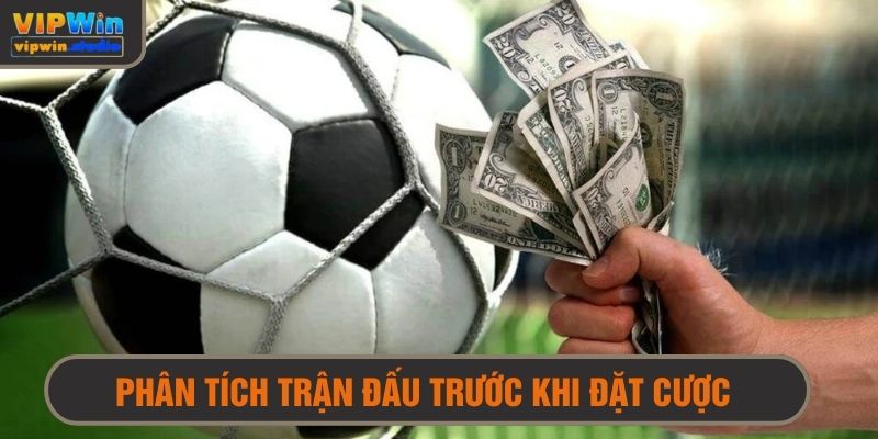 Phân tích chi tiết mọi yếu tố trận đấu trước khi bắt kèo