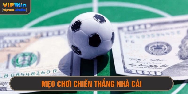 Mẹo chơi chiến thắng nhà cái