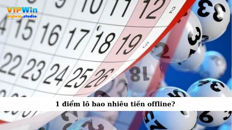 1 điểm lô bao nhiêu tiền offline?