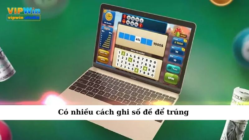 Có nhiều cách ghi số đề để trúng