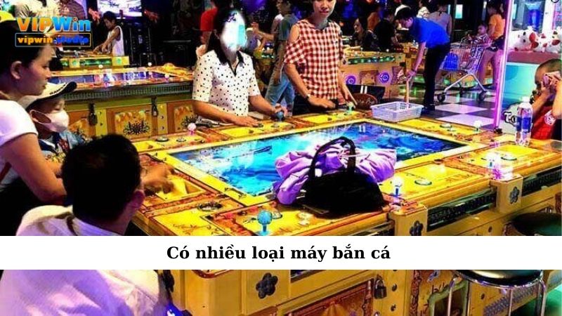 Có nhiều loại máy bắn cá
