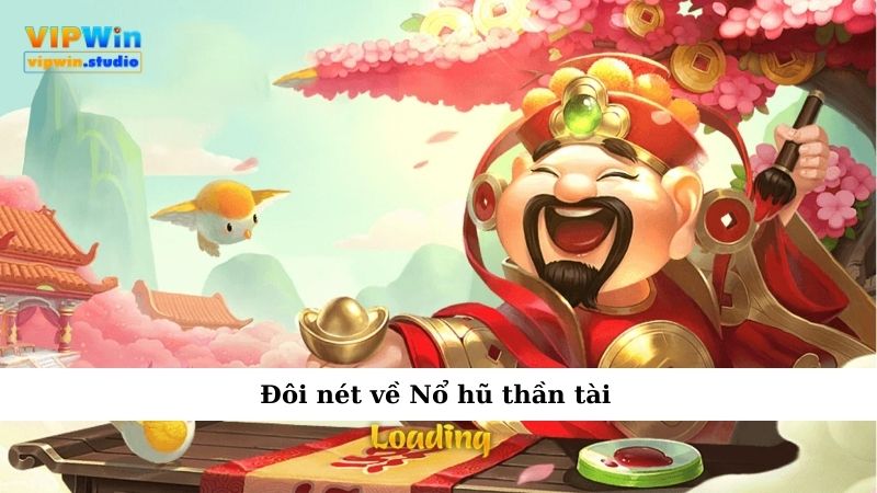 Đôi nét về Nổ hũ thần tài