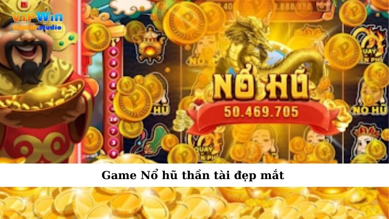 Game Nổ hũ thần tài đẹp mắt