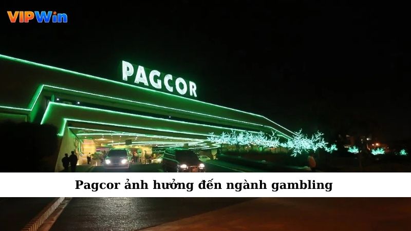 Pagcor ảnh hưởng đến ngành gambling