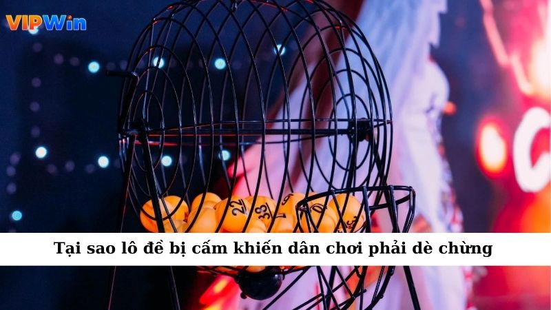 Tại sao lô đề bị cấm