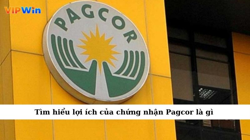 Tìm hiểu lợi ích của chứng nhận Pagcor là gì